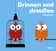 Drinnen und draußen