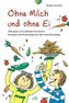 Ohne Milch und ohne Ei
