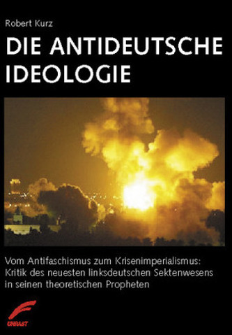 Die antideutsche Ideologie