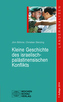 Kleine Geschichte des israelisch-palästinensischen Konflikts