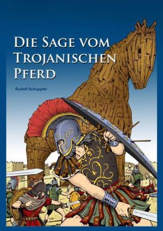 Die Sage vom Trojanischen Pferd