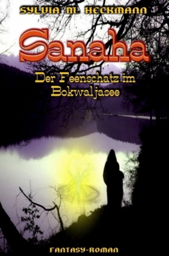 SANAHA - DER FEENSCHATZ IM BOKWALJASEE