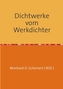 Dichtwerke vom Werkdichter