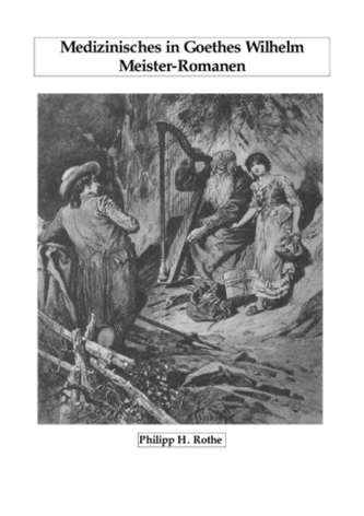 Medizinisches in Goethes Wilhelm Meister-Romanen