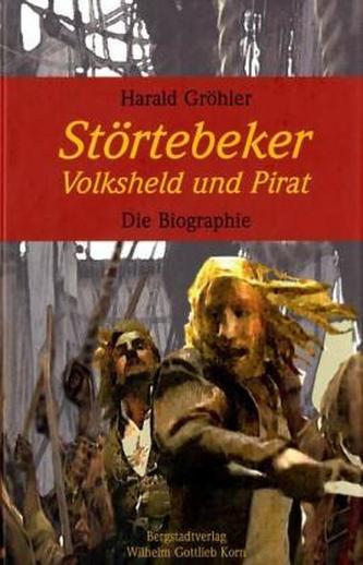 Störtebeker. Volksheld und Pirat