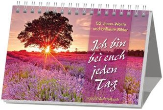 Ich bin bei euch jeden Tag