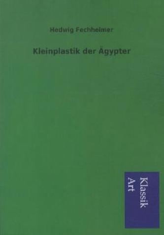 Kleinplastik der Ägypter