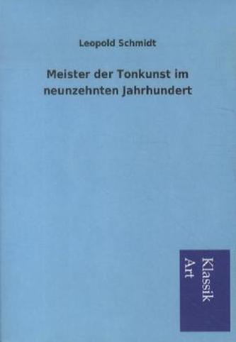 Meister der Tonkunst im neunzehnten Jahrhundert