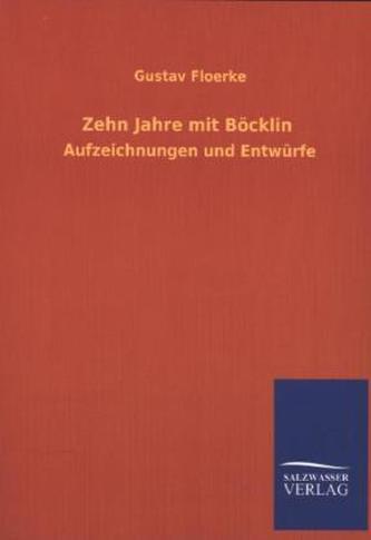 Zehn Jahre mit Böcklin