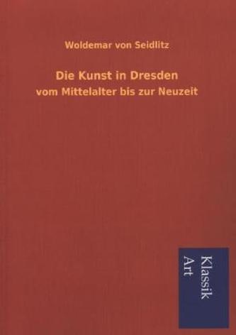 Die Kunst in Dresden