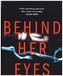 Behind Her Eyes
