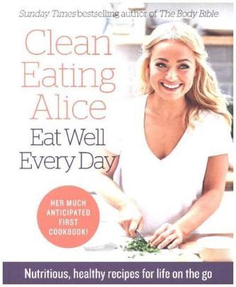 Clean Eating Alice Eat Well Every Day