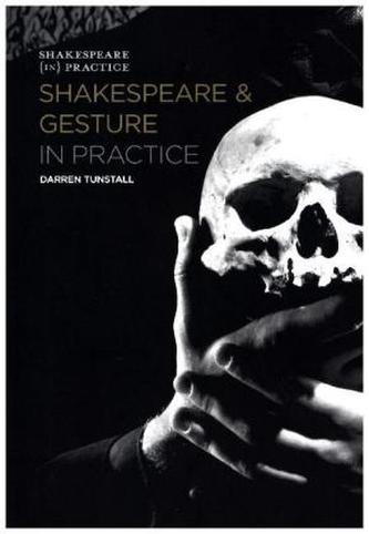 Shakespeare and Gesture in Practice
