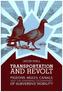 Transportation and Revolt - Pigeons, Mules, Canals, and the Vanishing Geographies of Subversive Mobility