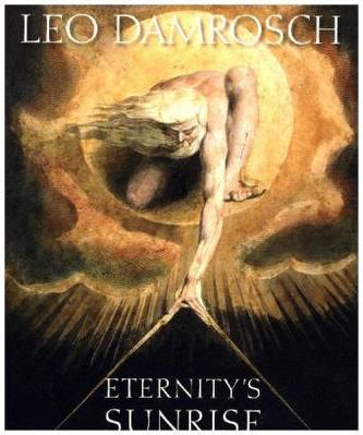 Eternity's Sunrise: The Imaginative World of William Blake