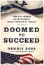 Doomed to Succeed