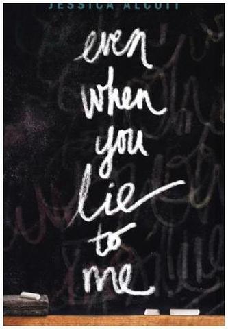 Even When You Lie to Me