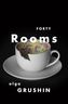 Forty Rooms