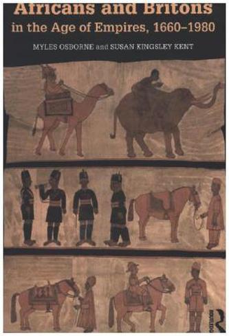 Africans And Britons In The Age Of Empires, 1660-1980
