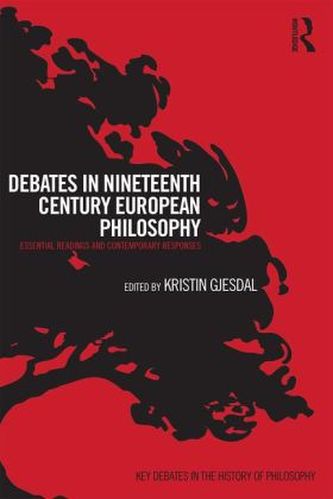 Debates in Nineteenth Century Philosophy