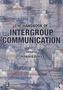 The Handbook of Intergroup Communication