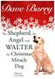 The Shepherd, the Angel, and Walter the Christmas Miracle Dog