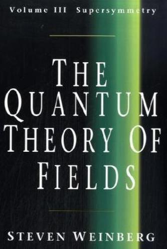 The Quantum Theory of Fields, 3 Vols.