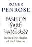 Fashion, Faith, and Fantasy in the New Physics of the Universe