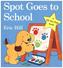 Spot Goes to School
