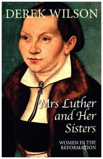 Mrs Luther and Her Sisters