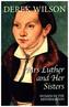Mrs Luther and Her Sisters