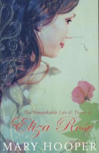 The Remarkable Life & Times of Eliza Rose