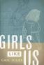 Girls Like Us