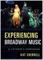 Experiencing Broadway Music