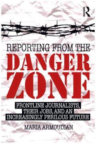 Reporting from the Danger Zone