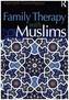 Family Therapy with Muslims