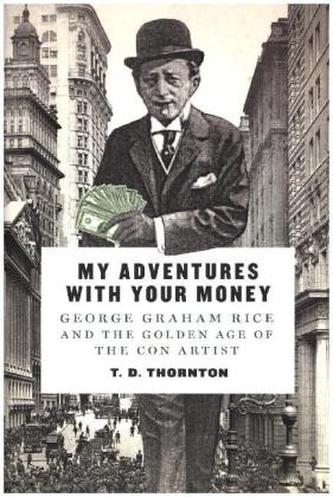 My Adventures with Your Money