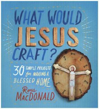 What Would Jesus Craft?