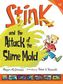 Stink and the Attack of the Slime Mould