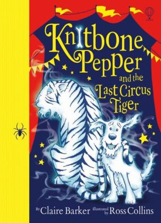 Knitbone Pepper and the Last Circus Tiger