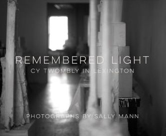 Remembered Light: Cy Twombly in Lexington