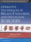 Operative Techniques in Breast, Endocrine, and Oncologic Surgery