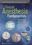 Foundations of Clinical Anesthesia