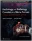 Radiology and Pathology Correlation of Bone Tumors