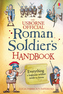 The Usborne Official Roman Soldier's Handbook