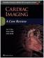 Cardiac Imaging: A Core Review