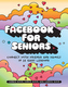 Facebook for Seniors