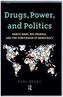 Drugs, Power, and Politics