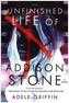 The Unfinished Life of Addison Stone: A Novel