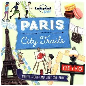 Lonely Planet Kids Paris City Trails